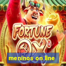 meninos on line